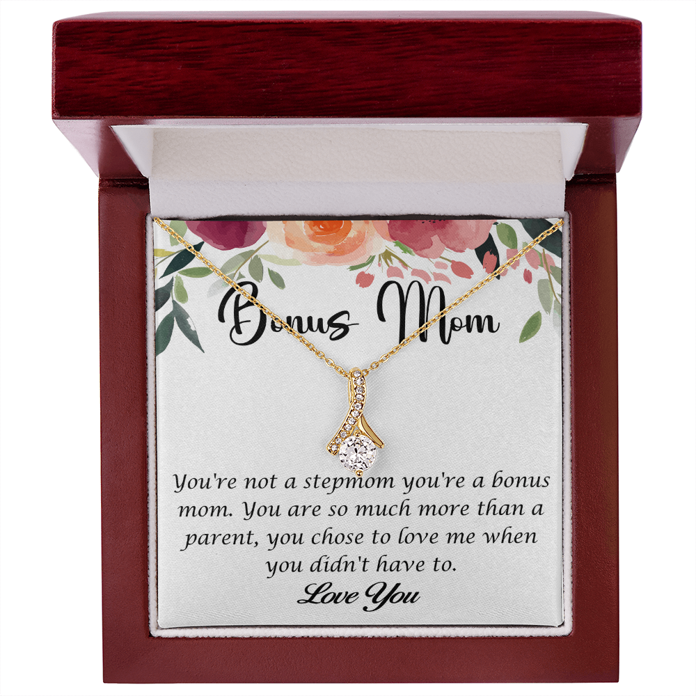 Bonus Mom - Your Unexpected Love is a Gift I Can't Imagine Life Without