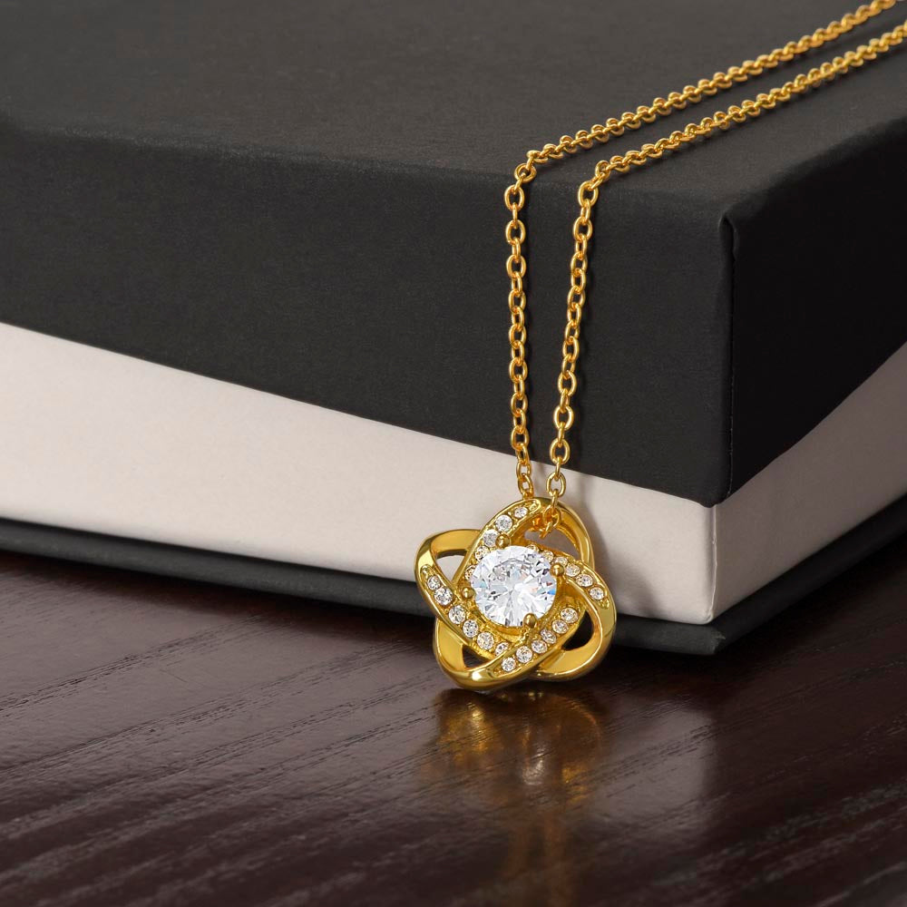 To My Love - You Are the Best Think That Ever Happened to Me - Love Knot Necklace