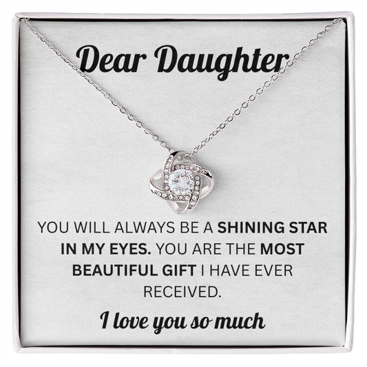 Dear Daughter - You Are the Most Beautiful Girl - Love Knot Necklace