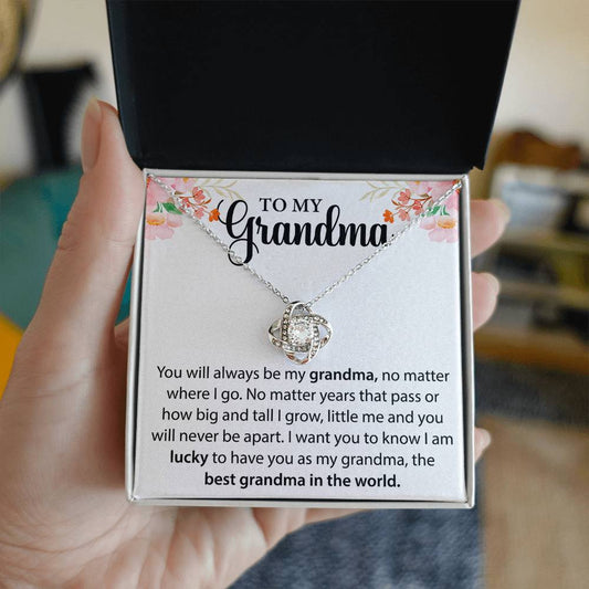 To My Grandma - You Will Always Be Grandma, No Matter Where I Go