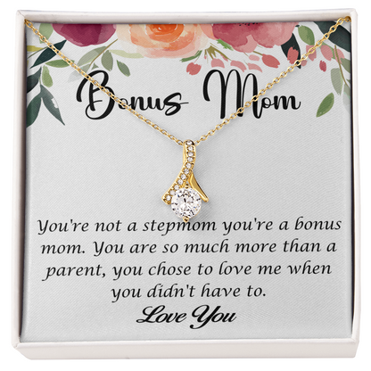 Bonus Mom - Your Unexpected Love is a Gift I Can't Imagine Life Without