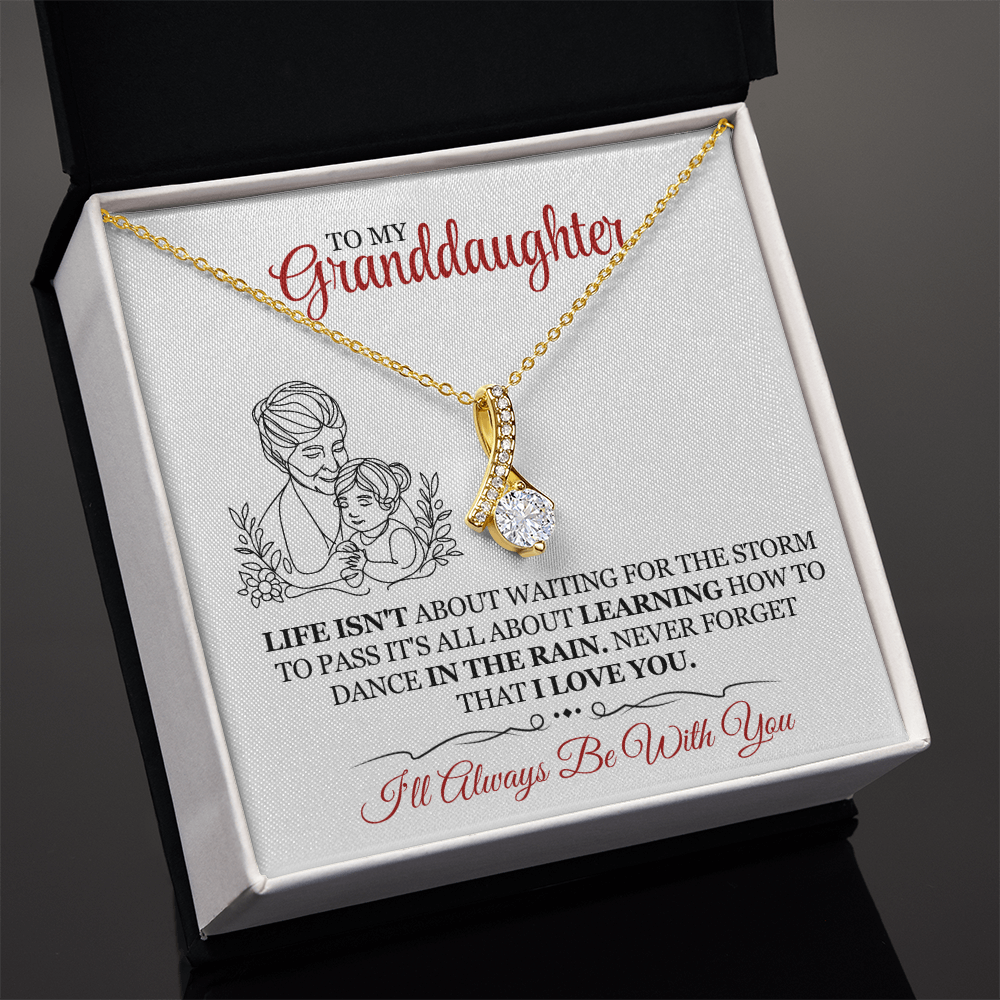 To My Granddaughter - I'm Always Right There in Your Heart