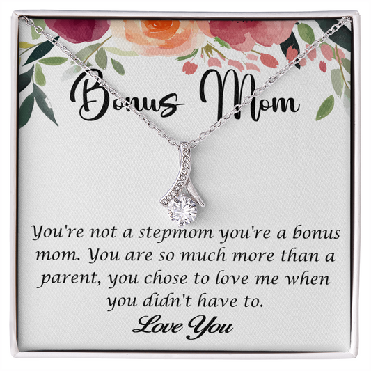 Bonus Mom - Your Unexpected Love is a Gift I Can't Imagine Life Without