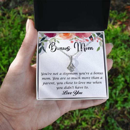 Bonus Mom - Your Unexpected Love is a Gift I Can't Imagine Life Without