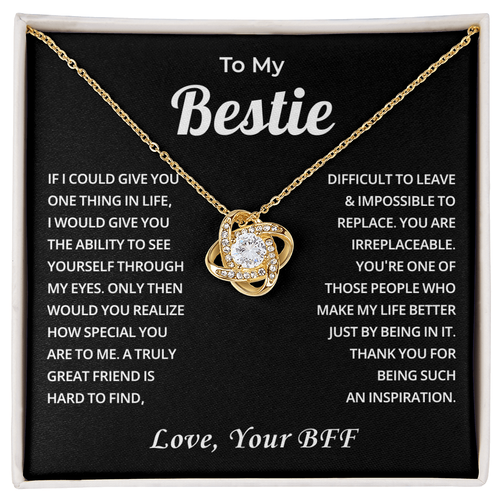 To My Bestie - You're Everything I Ever Wanted in a Best Friend - Necklace