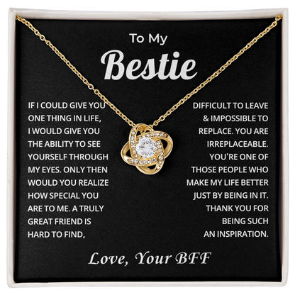 To My Bestie - You're Everything I Ever Wanted in a Best Friend - Necklace