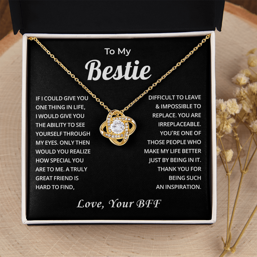 To My Bestie - You're Everything I Ever Wanted in a Best Friend - Necklace