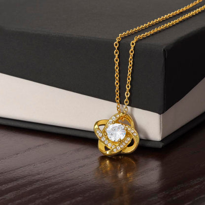 To My Love - You Are the Best Think That Ever Happened to Me - Love Knot Necklace