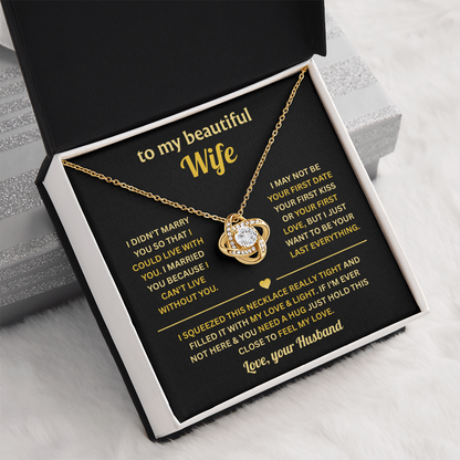 To My Wife - You Will Be My Everything - Love Knot Necklace