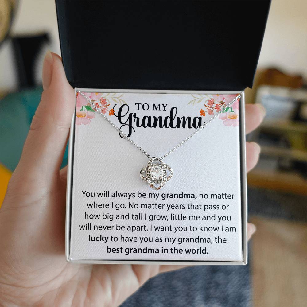 To My Grandma - You Will Always Be Grandma, No Matter Where I Go