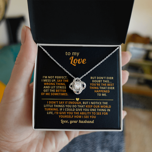 To My Love - You Are the Best Think That Ever Happened to Me - Love Knot Necklace