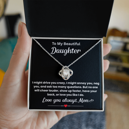 To My Beautiful Daughter - I Am Proud of You and Love You Always & Forever