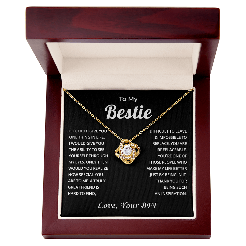 To My Bestie - You're Everything I Ever Wanted in a Best Friend - Necklace