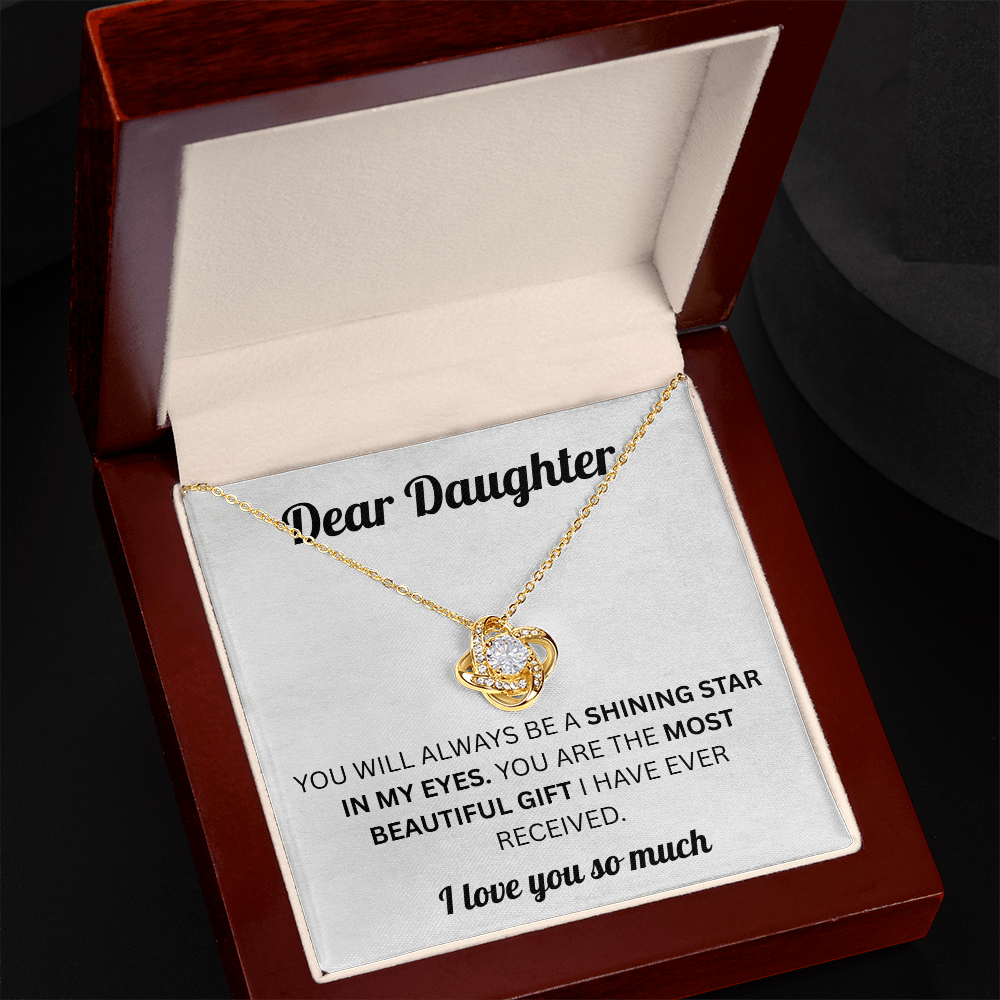 Dear Daughter - You Are the Most Beautiful Girl - Love Knot Necklace