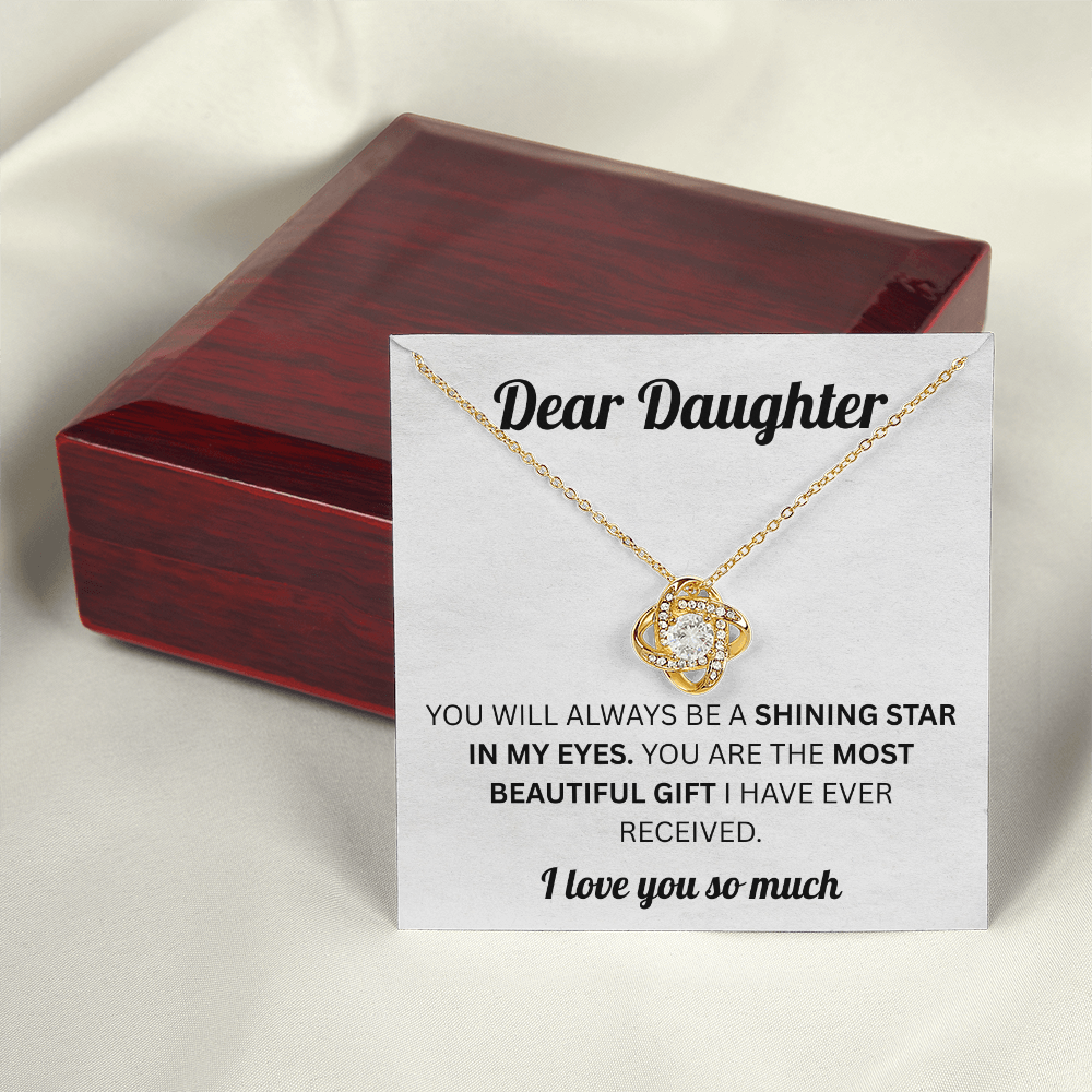 Dear Daughter - You Are the Most Beautiful Girl - Love Knot Necklace