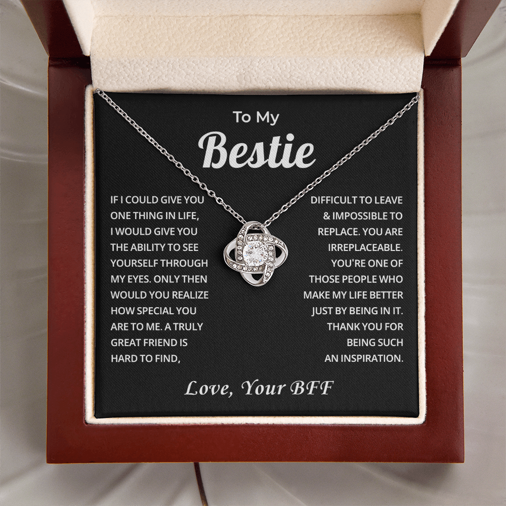 To My Bestie - You're Everything I Ever Wanted in a Best Friend - Necklace