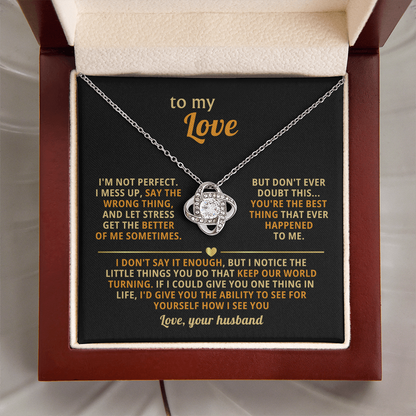 To My Love - You Are the Best Think That Ever Happened to Me - Love Knot Necklace
