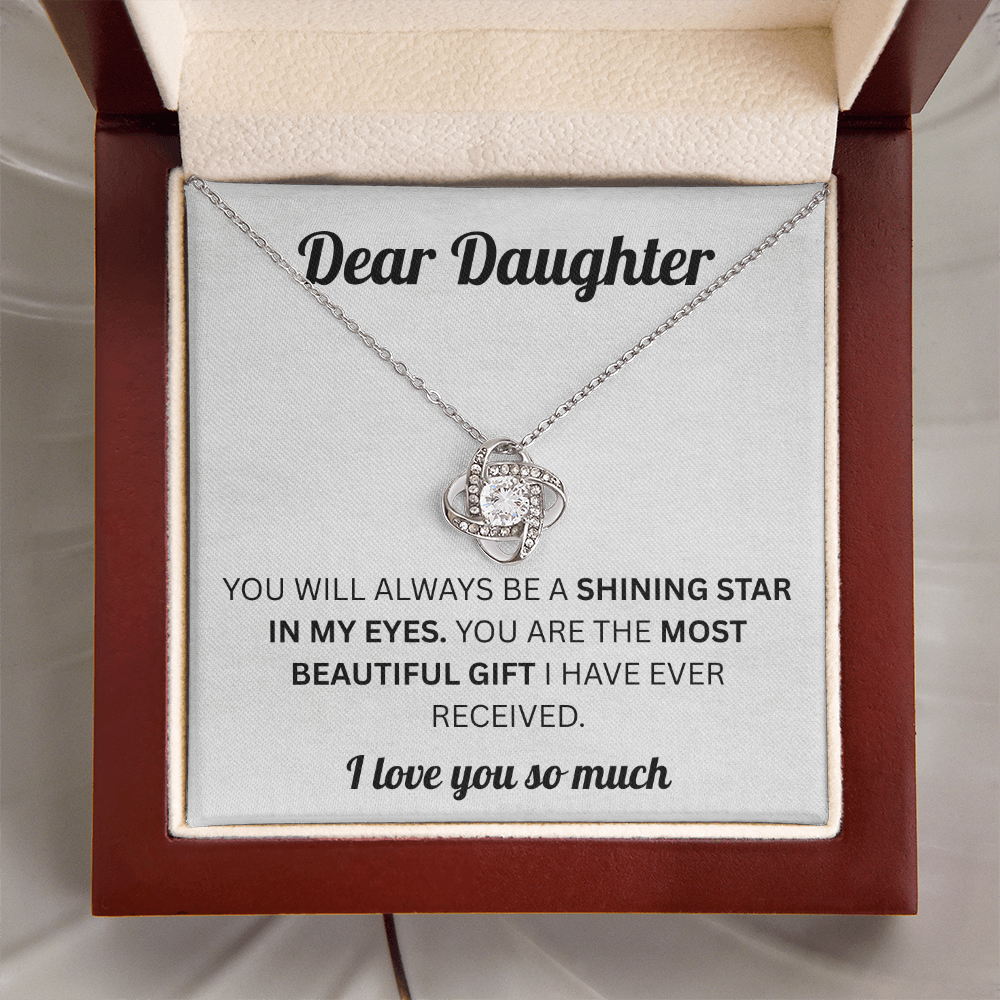 Dear Daughter - You Are the Most Beautiful Girl - Love Knot Necklace