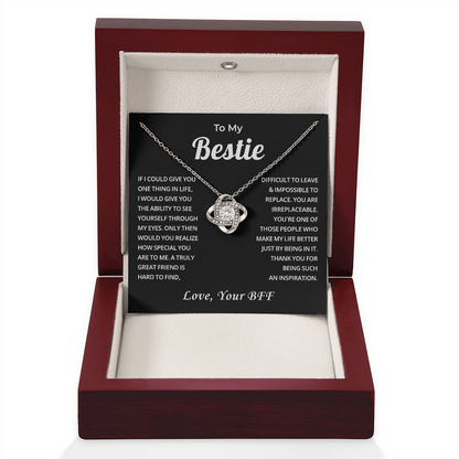 To My Bestie - You're Everything I Ever Wanted in a Best Friend - Necklace