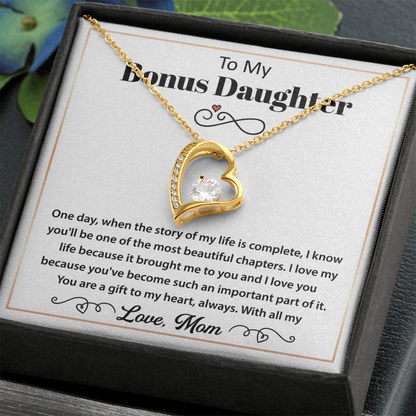 To My Bonus Daughter Necklace - You Are a Gift to My Heart, Always & Forever