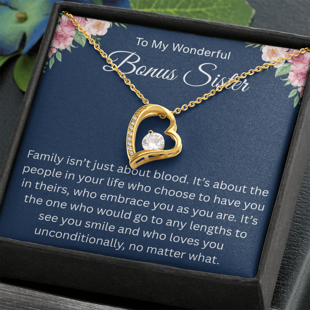 To My Wonderful Bonus sister - I love you no matter what - Forever Love Necklace